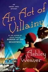 Book cover of An Act of Villainy by Ashley Weaver
