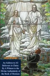 Book cover of An Address to All Believers in Christ: By A Witness to the Divine Authenticity of the Book of Mormon by David Whitmer