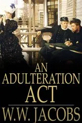Book cover of An Adulteration Act by W. W. Jacobs