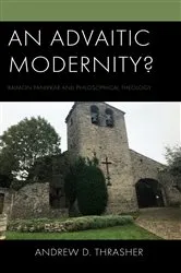 Book cover of An Advaitic Modernity? by Andrew D. Thrasher