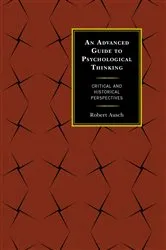Book cover of An Advanced Guide to Psychological Thinking by Robert Ausch