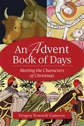 Book cover of An Advent Book of Days by Gregory Kenneth Cameron