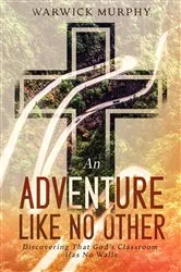 Book cover of An Adventure Like No Other by Warwick Murphy