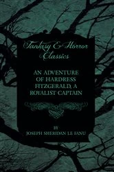 Book cover of An Adventure of Hardress Fitzgerald, A Royalist Captain by Joseph Sheridan le Fanu