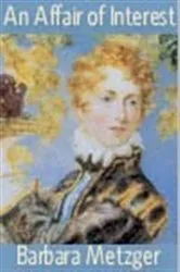 Book cover of An Affair of Interest by Barbara Metzger