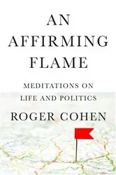 Book cover of An Affirming Flame by Roger Cohen