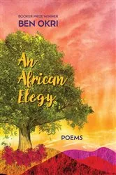 Book cover of An African Elegy by Ben Okri