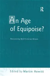 Book cover of An Age of Equipoise? Reassessing mid-Victorian Britain by Martin Hewitt