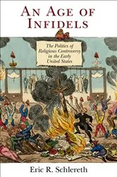 Book cover of An Age of Infidels by Eric R. Schlereth
