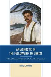 Book cover of An Agnostic in the Fellowship of Christ by David K. Goodin