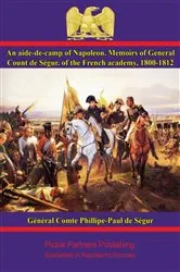 Book cover of An aide-de-camp of Napoleon. Memoirs of General Count de Ségur, of the French academy, 1800-1812 by Unknown