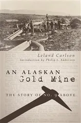 Book cover of An Alaskan Gold Mine by Leland Carlson