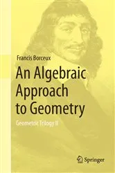 Book cover of An Algebraic Approach to Geometry by Francis Borceux
