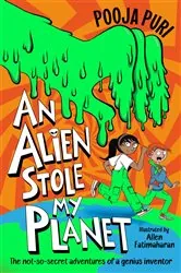 Book cover of An Alien Stole My Planet by Pooja Puri