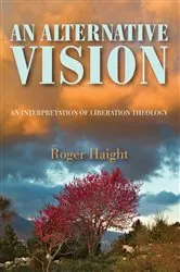 Book cover of An Alternative Vision by Roger SJ Haight