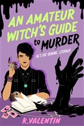 Book cover of An Amateur Witch's Guide to Murder by K. Valentin