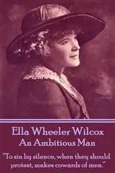 Book cover of An Ambitious Man by Ella Wheeler Wilcox
