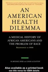 Book cover of An American Health Dilemma by W. Michael Byrd