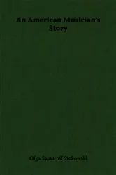 Book cover of An American Musician's Story by Olga Samaroff Stokowski