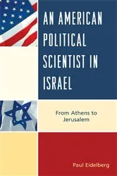Book cover of An American Political Scientist in Israel by Paul Eidelberg
