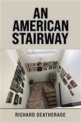 Book cover of An American Stairway by Richard Deatherage