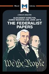 Book cover of An Analysis of Alexander Hamilton, James Madison, and John Jay's The Federalist Papers by Jeremy Kleidosty