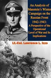 Book cover of An Analysis of Manstein’s Winter Campaign on the Russian Front 1942-1943: by Lt.-Col. Lawrence L. Izzo