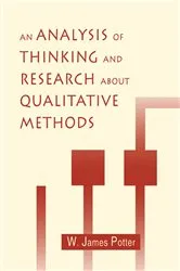 Book cover of An Analysis of Thinking and Research About Qualitative Methods by W. James Potter