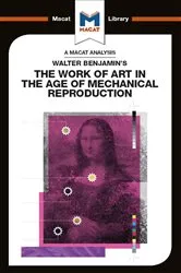 Book cover of An Analysis of Walter Benjamin's The Work of Art in the Age of Mechanical Reproduction by Rachele Dini