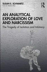 Book cover of An Analytical Exploration of Love and Narcissism by Susan E. Schwartz