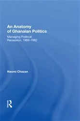 Book cover of An Anatomy Of Ghanaian Politics by Naomi Chazan