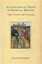 Book cover of An Anatomy of Trade in Medieval Writing by Lianna Farber