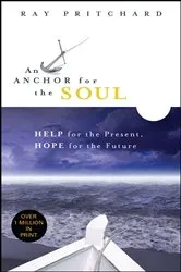 Book cover of An Anchor for the Soul by Ray Pritchard