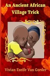 Book cover of An Ancient African Village Trick by Vivian Van Gorder