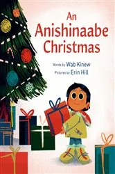Book cover of An Anishinaabe Christmas by Wab Kinew