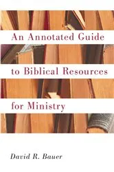 Book cover of An Annotated Guide to Biblical Resources for Ministry by David R. Bauer