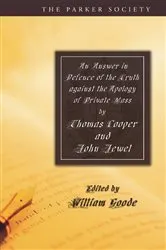 Book cover of An Answer in Defence of the Truth against the Apology of Private Mass by Thomas Cooper