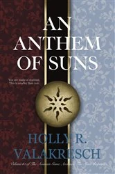 Book cover of An Anthem of Suns by Holly R. Valakresch