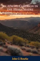 Book cover of An Apache Campaign in the Sierra Madre: by John G Bourke