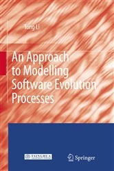 Book cover of An Approach to Modelling Software Evolution Processes by Tong Li