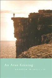 Book cover of An Aran Keening by Andrew McNellie