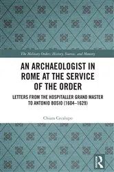 Book cover of An Archaeologist in Rome at the Service of the Order by Chiara Cecalupo