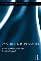 Book cover of An Archaeology of Land Ownership by Maria Relaki