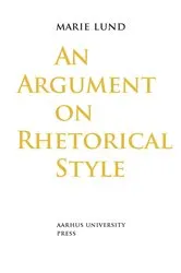 Book cover of An Argument on Rhetorical Style by Marie Lund