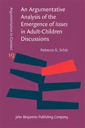 Book cover of An Argumentative Analysis of the Emergence of Issues in Adult-Children Discussions by Unknown