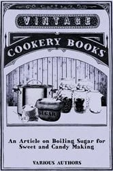 Book cover of An Article on Boiling Sugar for Sweet and Candy Making by Various