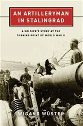 Book cover of An Artilleryman in Stalingrad by Wigand Wüster