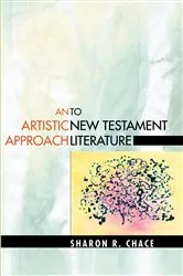 Book cover of An Artistic Approach to New Testament Literature by Sharon R. Chace