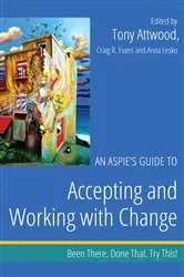 Book cover of An Aspie's Guide to Accepting and Working with Change by Dr Anthony Attwood