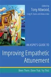 Book cover of An Aspie's Guide to Improving Empathetic Attunement by Dr Anthony Attwood